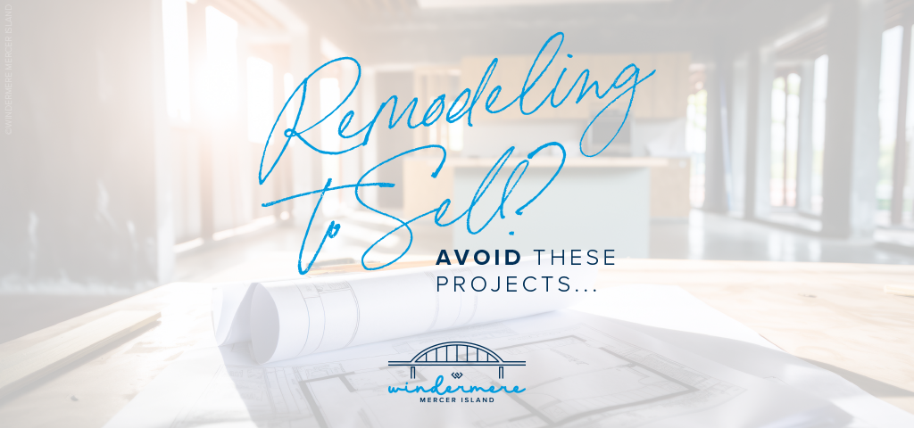 Remodeling to Sell? Avoid These Projects...